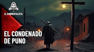 Misterios de Puno  La Leyenda del Condenado  Documentales en Español [upl. by Nnylrats69]