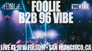 2024261  FOOLIE B2B 96 VIBE LIVE  1015 FOLSOM  SAN FRANCISCO CA [upl. by Edelman421]