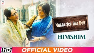 Himshim  Sovon Ganguly  Koneenica  Shiboprasad  MUKHERJEE DAR BOU  Bengali Film Song 2019 [upl. by Etteve]