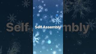 Why SelfAssembly is the Future of Technology [upl. by Findlay]