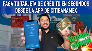 Paga tu tarjeta de Citi banamex desde su app movil en segundos  TUTORIAL EXPRESS [upl. by Madox65]