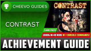 Contrast  Achievement Guide W CONSOLE COMMANDS 1000G IN 40 MINUTES Xbox Game Pass [upl. by Esemaj]