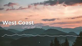 Lana Del Rey  West Coast [upl. by Clayton782]