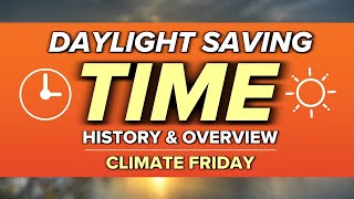 What is the history of daylight saving time  Climate Friday [upl. by Ahtnahc493]