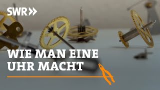 Wie man eine Uhr macht  SWR Handwerkskunst [upl. by Opal]