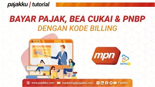 Bayar Pajak Bea Cukai amp PNBP di MPN Pajakku Dengan Kode Billing Tutorial [upl. by Cyndie211]