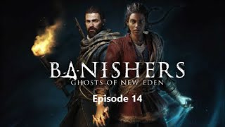 Banishers  Ghosts of New Eden 14  Cruauté [upl. by Nohpets]