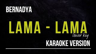 BERNADYA  LAMA LAMA KARAOKE VERSION LOWER KEY [upl. by Mohl]