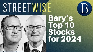 Bary’s Top 10 Stocks for 2024  Barrons Streetwise [upl. by Courtney]