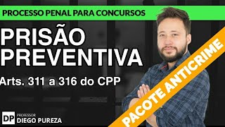 Prisão Preventiva  após o PACOTE ANTICRIME arts 311 a 316 do CPP [upl. by Yajiv]