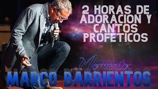 Marco Barrientos  Adoraciones y cantos espontáneos Música Cristiana [upl. by Otrebilif]