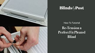 How To ReTension a Perfect Fit Pleated Blind  BlindsbyPost [upl. by Vivienne]