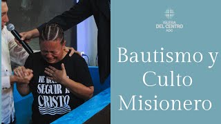 Bautismo y Culto Misionero [upl. by Abramson]