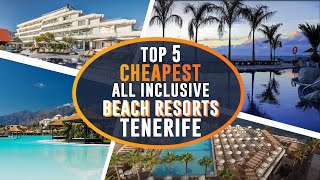 TOP 5 CHEAPEST ALL INCLUSIVE HOTELS TENERIFE  CANARY ISLAND SPAIN [upl. by Palumbo]