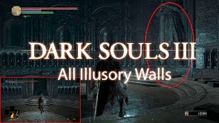 Dark Souls 3  All Illusory Walls  Все иллюзорные стены [upl. by Enitsirhk]