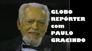 Paulo Gracindo no Globo Repórter 1988 [upl. by Anilehcim]