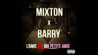 Mixton feat Barry  Lamie De Ma Petite Amie [upl. by Vedette]