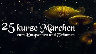 25 kurze Märchen zum Einschlafen und Träumen mit Grimm Andersen Reinheimer  Hörbuch deutsch [upl. by Amrita]