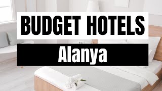 Best Budget Hotels in Alanya [upl. by Alphonso162]