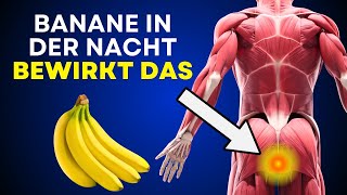 Du brauchst 1 Banane vor dem Schlafen und das sind die GRÜNDE 90 wissen es nicht [upl. by Greggs]