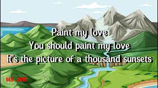 Paint My Love Lyrics Song by Michael Learns to Rock [upl. by Esylla713]