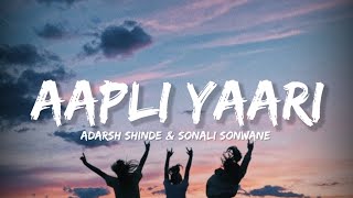 Aapli Yaari  Adarsh Shinde amp Sonali Sonwane Lyrics  Lyrical Bam Marathi [upl. by Ailugram]