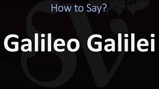 How to Pronounce Galileo Galilei CORRECTLY  Italian amp English Pronunciation [upl. by Mcwherter581]