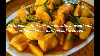 Surinaamse Roti met kip masala kousenband aardappelen en hardgekookte eieren [upl. by Daryn]