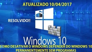 COMO DESATIVAR O WINDOWS DEFENDER PERMANENTEMENTE WINDOWS 10  100417 [upl. by Bob788]