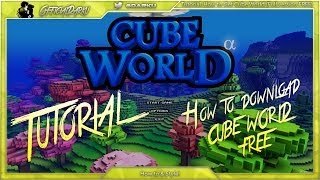 TutorialDownload How to get Cube World Full version amp FREE Links all included HD [upl. by Ailssa940]