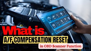 What is AF Sensor Compensation Reset Function in OBD Scanner [upl. by Woodson887]