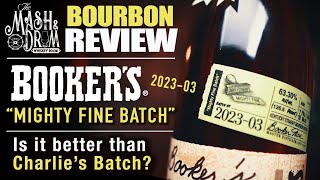 Bookers 202303 Mighty Fine Batch Bourbon Review [upl. by Elenahc919]