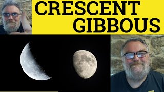 🔵 Gibbous Meaning  Crescent Defined  Gibbous Examples  Crescent Explained  Essential Vocabulary [upl. by Eenhat]