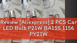 Review Aliexpress 2 PCS Car LED Bulb P21W BA15S 1156 PY21W BAY15D 1157 Turn Signal Light 12V 4014 [upl. by Reeves]