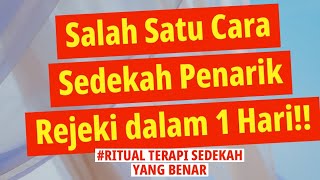 Salah Satu Cara Sedekah Penarik Rejeki dalam 1 Hari TRIK TERAPI SEDEKAH YANG PALING BENAR [upl. by Alejandrina]