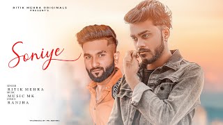 Soniye  Official Music Video  Ritik Mehra  Ranjha  Music MK  New Latest Hindi Sad Song 2021 [upl. by Sew]