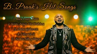 5 Hit Songs of B Praak 💯  Best Sad Songs Of B Praak 🤕  B Praak Hit Songs 🥀 [upl. by Samuela]