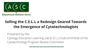 Selling the CELL a Redesign Geared Towards the Emergence of Cytotechnologists [upl. by Golanka186]