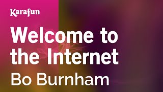 Welcome to the Internet  Bo Burnham  Karaoke Version  KaraFun [upl. by Aber]