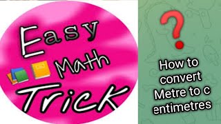 Math Trick How to convert Metre to centimetres [upl. by Eladnyl]