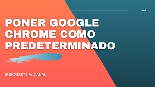 🆕 Poner Google Chrome como predeterminado 👉 Como poner Google como navegador predeterminado [upl. by Niwle]