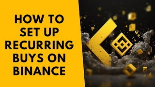 How to Set Up Recurring Buys on Binance StepbyStep Guide [upl. by Seuguh643]