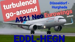 DüsseldorfDUS HurghadaHRG Heavy TubulenceGo around A321 Neo Eurowings airlines [upl. by Langan]