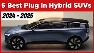 5 Best Plug In Hybrid SUVs For 2024 amp 2025 [upl. by Eustazio704]