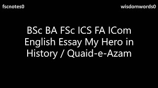 2nd Year My Hero in History Quaid e Azam Essay with Outline amp Quotations BSc BA FSc ICS FA Notes [upl. by Romine]