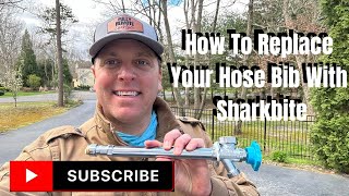 Easy DIY Guide How to Install a SharkBite Hose Bib  StepbyStep Tutorial [upl. by Jordan]