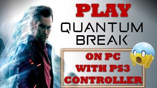 Play Quantum Break on a PC with a PS3 Remote Controller 100 GUARANTEED [upl. by Esorylime284]