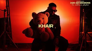 Badshah  KHAIR Official Lyric Video  300 AM Sessions [upl. by Brawley]