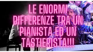 Le ENORMI differenze tra un PIANISTA ed un TASTIERISTA [upl. by Waldos]