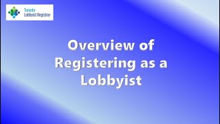 Overview of Registering as a Lobbyist [upl. by Tshombe]